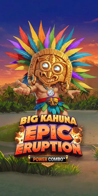 Big Kahuna Epic Eruption